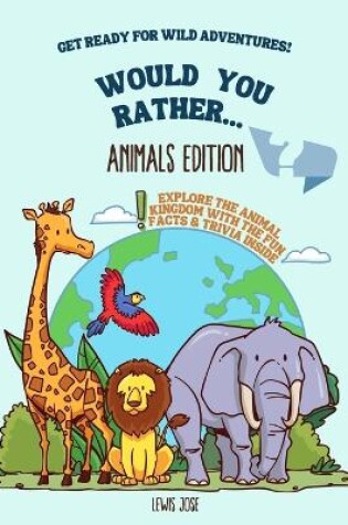 Cover of Would You Rather - Animals Edition