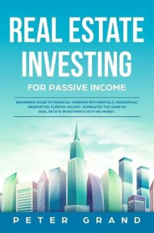 Cover of Real Estate Investing for Passive Income