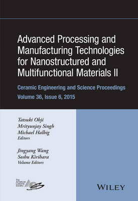 Book cover for Advanced Processing and Manufacturing Technologies for Nanostructured and Multifunctional Materials II, Volume 36, Issue 6