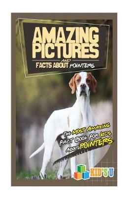 Book cover for Amazing Pictures and Facts about Pointers