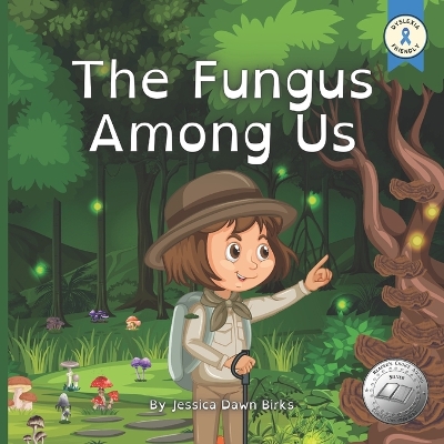 Book cover for THE FUNGUS AMONG US - Rhyming illustrated picture book for young mushroom spotters and fungi hunters.