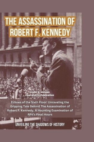 Cover of The Assassination of Robert F. Kennedy