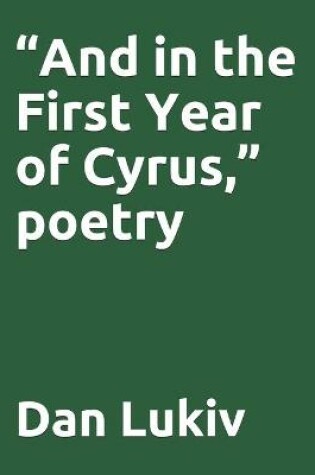 Cover of "And in the First Year of Cyrus," poetry