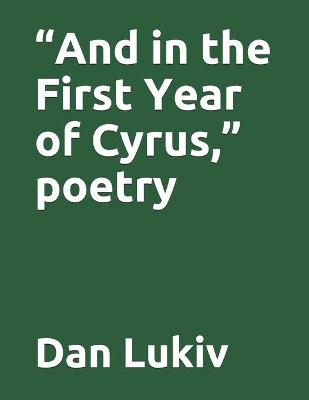 Book cover for "And in the First Year of Cyrus," poetry