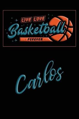 Book cover for Live Love Basketball Forever Carlos