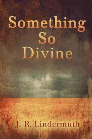 Cover of Something So Divine