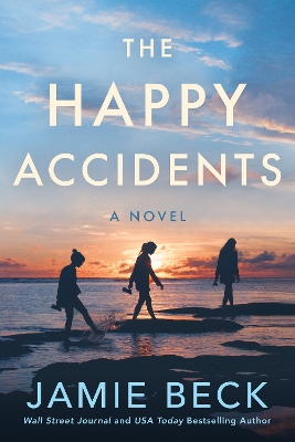 The Happy Accidents by Jamie Beck