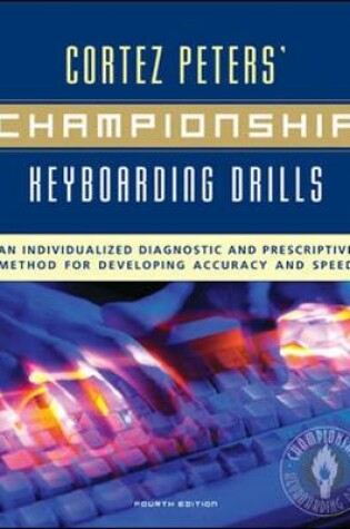 Cover of Cortez Peters' Championship Keyboarding Drills: An Individualized Diagnostic and Prescriptive Method for Developing Accuracy and Speed