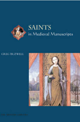 Cover of Saints in Medieval Manuscripts