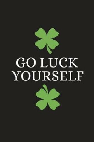 Cover of Go Luck Yourself