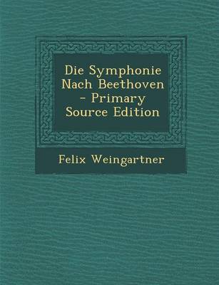 Book cover for Die Symphonie Nach Beethoven - Primary Source Edition