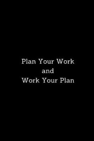 Cover of Plan Your Work and Work Your Plan