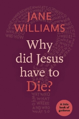 Cover of Why Did Jesus Have to Die?