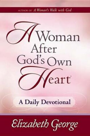 Cover of A Woman After God's Own Heart--A Daily Devotional