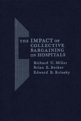 Book cover for The Impact of Collective Bargaining on Hospitals.