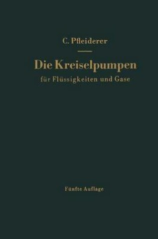 Cover of Die Kreiselpumpen Fur Flussigkeiten Und Gase
