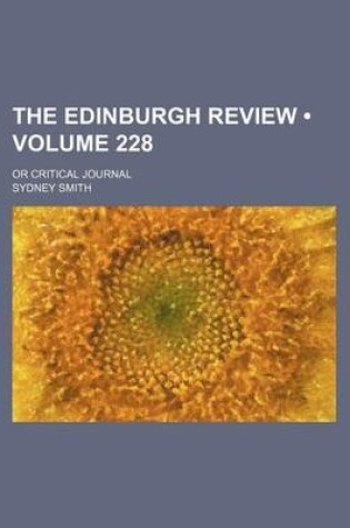 Cover of The Edinburgh Review (Volume 228); Or Critical Journal