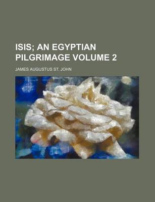 Book cover for Isis Volume 2; An Egyptian Pilgrimage