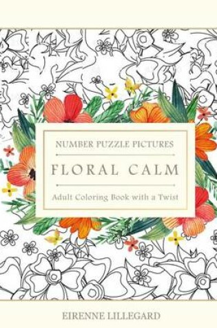 Cover of Floral Calm Adult Number Puzzle Pictures