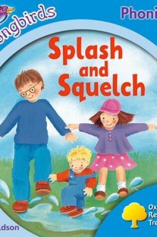 Cover of Oxford Reading Tree Songbirds Phonics: Level 3: Splash and Squelch