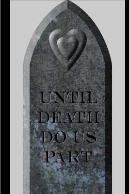 Book cover for Wedding Journal Until Death Do Us Part Gravestone