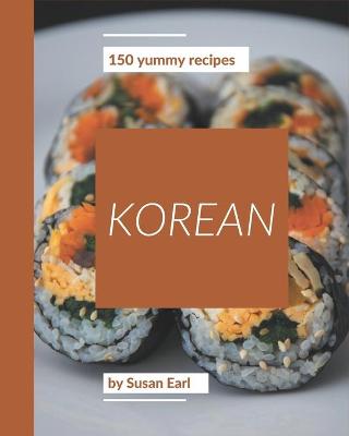 Book cover for 150 Yummy Korean Recipes