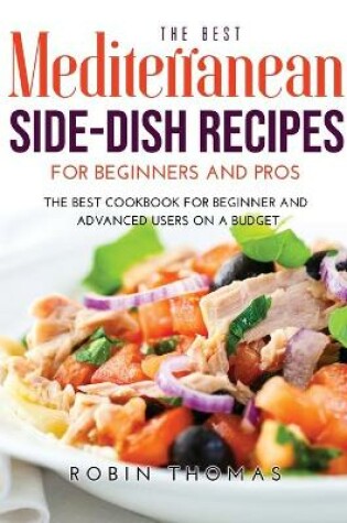 Cover of The Best Mediterranean Side-Dish Recipes for Beginners and Pros