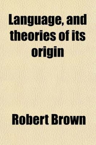 Cover of Language, and Theories of Its Origin