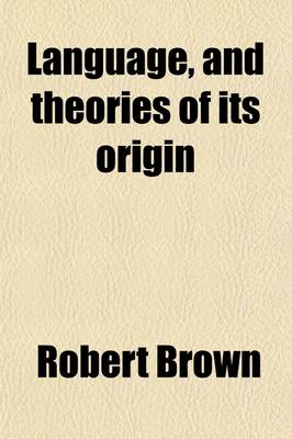 Book cover for Language, and Theories of Its Origin