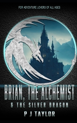 Book cover for Brian, the Alchemist & the Silver Dragon