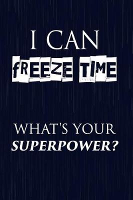 Book cover for I Can Freeze Time What's Your Superpower?