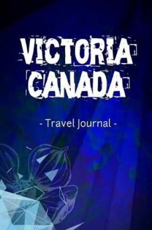 Cover of Victoria Canada Travel Journal