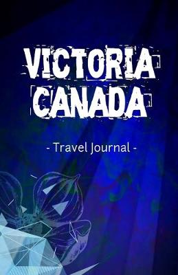 Book cover for Victoria Canada Travel Journal