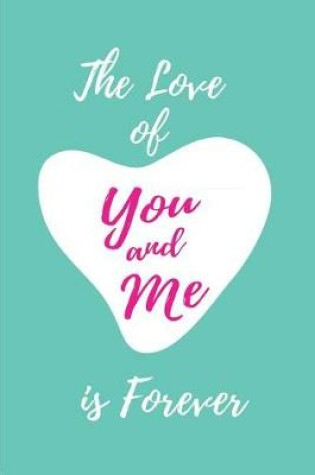 Cover of The Love of you and Me is Forever