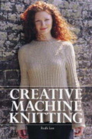 Cover of Creative Machine Knitting
