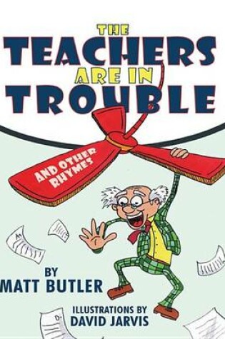Cover of The Teachers Are in Trouble and Other Rhymes