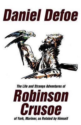 Book cover for The Life and Strange Adventures of Robinson Crusoe, of York, Mariner, as Related by Himself