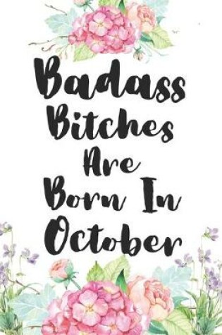 Cover of Badass Bitches Are Born In October