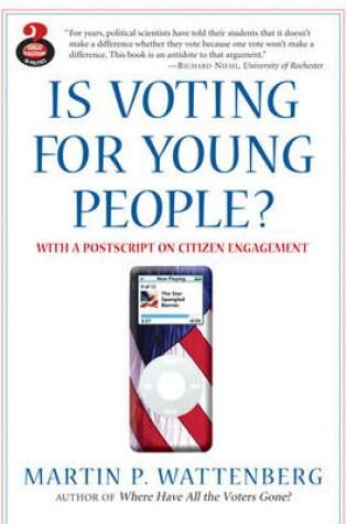 Cover of Is Voting for Young People? With a Postscript on Citizen Engagement (Great Questions in Politics Series)