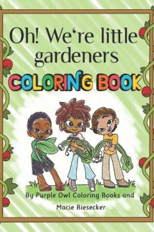 Cover of Oh! We're little gardeners coloring book