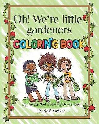 Book cover for Oh! We're little gardeners coloring book