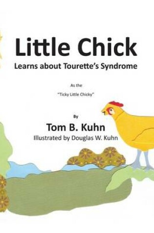 Cover of Little Chick Learns about Tourette's Syndrome