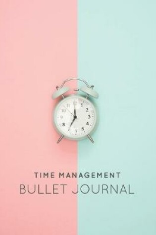 Cover of Time Management Bullet Journal