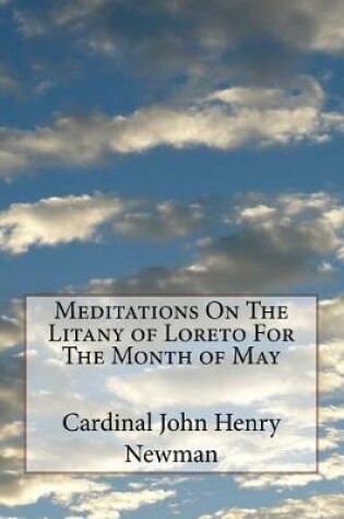 Cover of Meditations On The Litany of Loreto For The Month of May