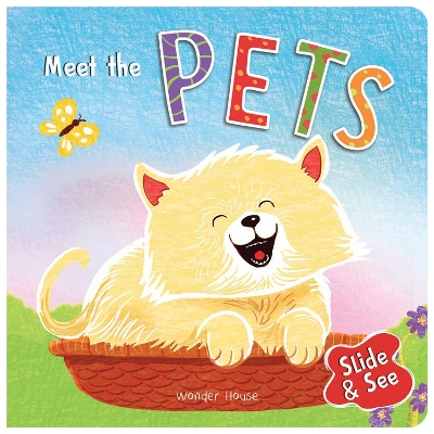 Book cover for Slide and See - Meet the Pets Sliding Novelty for Kids