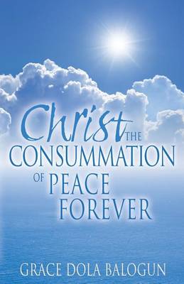 Book cover for Christ The Consummation of Peace forever
