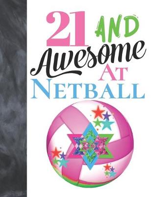 Book cover for 21 And Awesome At Netball