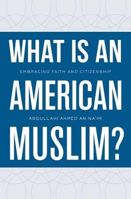 Book cover for What Is an American Muslim?