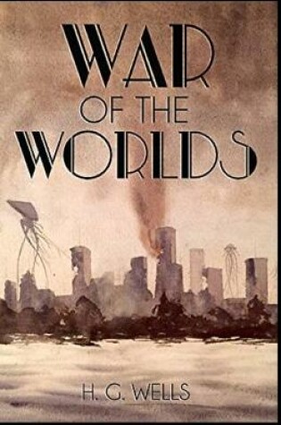 Cover of The War of the Worlds Illustrated Edition