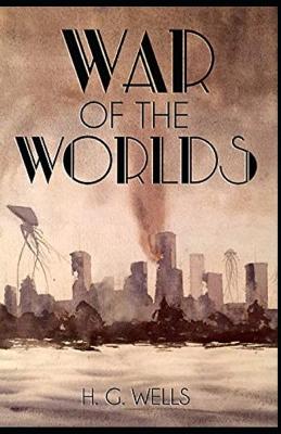 Book cover for The War of the Worlds Illustrated Edition